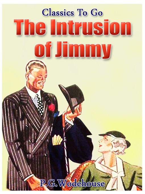Title details for The Intrusion of Jimmy by P. G. Wodehouse - Available